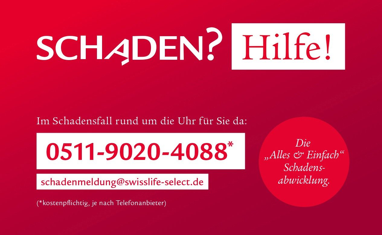 Hotline für Schadensfälle: 0511-9020-4088, erreichbar rund um die Uhr. E-Mail: schadenmeldung@swisslife-select.de.